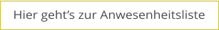 Hier geht�s zur Anwesenheitsliste